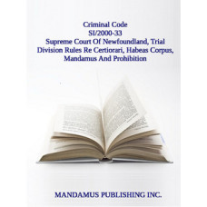 Supreme Court Of Newfoundland, Trial Division Rules For Orders In The Nature Of Certiorari, Habeas Corpus, Mandamus And Prohibition