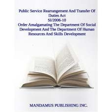 Order Amalgamating The Department Of Social Development And The Department Of Human Resources And Skills Development Under The Authority Of The Minister And The Deputy Minister