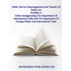 Order Amalgamating And Combining The Department Of International Trade And The Department Of Foreign Affairs And International Trade Under The Minister And The Deputy Minister Of Foreign Affairs