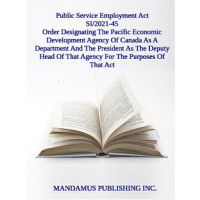 Order Designating The Pacific Economic Development Agency Of Canada As A Department And The President As The Deputy Head Of That Agency For The Purposes Of That Act