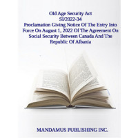 Proclamation Giving Notice Of The Entry Into Force On August 1, 2022 Of The Agreement On Social Security Between Canada And The Republic Of Albania
