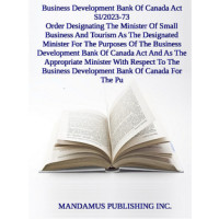 Order Designating The Minister Of Small Business And Tourism As The Designated Minister For The Purposes Of The Business Development Bank Of Canada Act And As The Appropriate Minister With Respect To The Business Development Bank Of Canada For The Pu