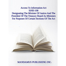 Designating The Minister Of Justice And The President Of The Treasury Board As Ministers For Purposes Of Certain Sections Of The Act