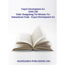 Order Designating The Minister For International Trade As Minister For Purposes Of The Export Development Act And As Appropriate Minister With Respect To Export Development Canada For Purposes Of The Financial Administration Act