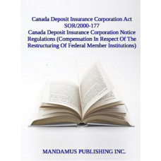 Canada Deposit Insurance Corporation Notice Regulations (Compensation In Respect Of The Restructuring Of Federal Member Institutions)