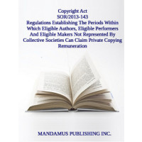 Regulations Establishing The Periods Within Which Eligible Authors, Eligible Performers And Eligible Makers Not Represented By Collective Societies Can Claim Private Copying Remuneration