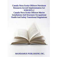 Canada-Nova Scotia Offshore Marine Installations And Structures Occupational Health And Safety Transitional Regulations