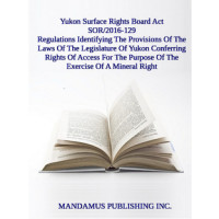 Regulations Identifying The Provisions Of The Laws Of The Legislature Of Yukon Conferring Rights Of Access For The Purpose Of The Exercise Of A Mineral Right