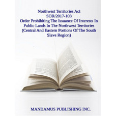 Order Prohibiting The Issuance Of Interests In Public Lands In The Northwest Territories (Central And Eastern Portions Of The South Slave Region)