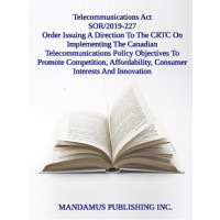 Order Issuing A Direction To The CRTC On Implementing The Canadian Telecommunications Policy Objectives To Promote Competition, Affordability, Consumer Interests And Innovation