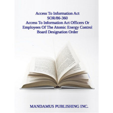 Access To Information Act Officers Or Employees Of The Atomic Energy Control Board Designation Order