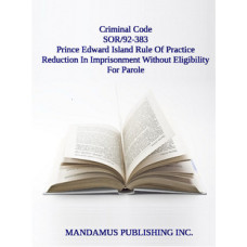 Prince Edward Island Criminal Rule Of Practice Respecting Reduction In The Number Of Years Of Imprisonment Without Eligibility For Parole