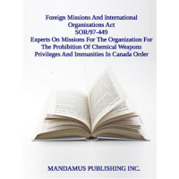 Experts On Missions For The Organization For The Prohibition Of Chemical Weapons Privileges And Immunities In Canada Order