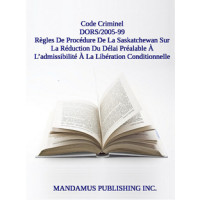 Règles De Procédure De La Saskatchewan Sur La Réduction Du Délai Préalable À L’admissibilité À La Libération Conditionnelle